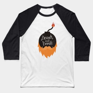 Beards not Bombs Baseball T-Shirt